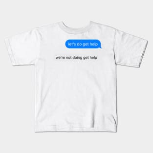 Help quote Kids T-Shirt